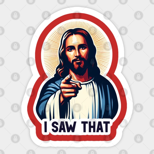 I SAW THAT Jesus MeMe Sticker by Plushism